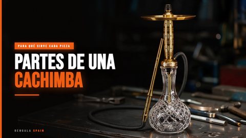 Partes de una cachimba y su funcionamiento.